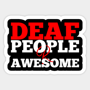 Deaf People Are Awesome - American Sign Language Deaf Pride Sticker